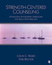 Strength-Centered Counseling: Integrating Postmodern Approaches and Skills With Practice