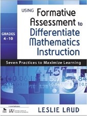 Using Formative Assessment to Differentiate Mathematics Instruction, Grades 4-10