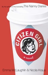 Citizen Girl - Emma McLaughlin ; Nicola Kraus - 9781416511991