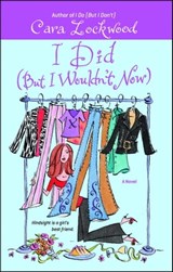 I Did (But I Wouldn't Now) - Cara Lockwood - 9781416535126