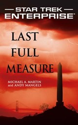 Star Trek: Enterprise: Last Full Measure - Michael A. Martin ; Andy Mangels - 9781416544456