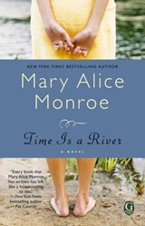 Time Is a River - Mary Alice Monroe - 9781416564973