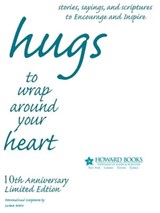 Hugs to Wrap Around Your Heart - Howard Books - 9781416567073