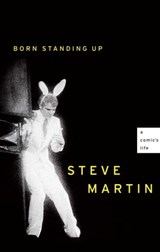 Born Standing Up - Steve Martin - 9781416569749
