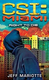 CSI: Miami: Right to Die - Jeff Mariotte - 9781416579823