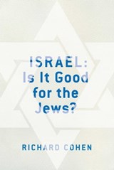 Israel: Is It Good for the Jews? - Richard M. Cohen - 9781416584278