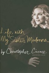 Life with My Sister Madonna - CICCONE, Christopher  & LEIGH, Wendy - 9781416587620