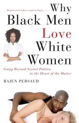 Why Black Men Love White Women - Rajen Persaud ; Karen Hunter - 9781416591023