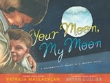 Your Moon, My Moon - Patricia MacLachlan - 9781416982616