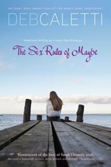 The Six Rules of Maybe - Deb Caletti - 9781416985457