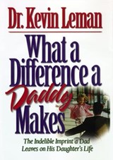 What a Difference a Daddy Makes - Kevin Leman - 9781418514020
