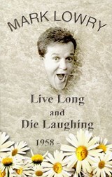 Live Long & Die Laughing - Mark Lowry - 9781418516215
