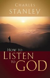 How to Listen to God - Charles F. Stanley - 9781418530099