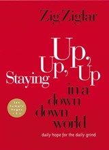 Staying Up, Up, Up in a Down, Down World - Zig Ziglar - 9781418530327