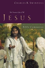 Great Lives: Jesus Bible Companion - Charles R. Swindoll - 9781418537593