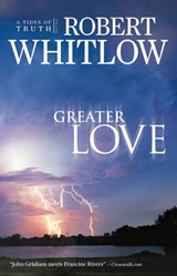 Greater Love - Robert Whitlow - 9781418552008