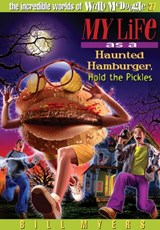My Life as a Haunted Hamburger, Hold the Pickles - Bill Myers - 9781418553326