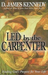 Led by the Carpenter - D. James Kennedy - 9781418556662