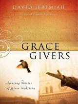 Grace Givers - David Jeremiah - 9781418560829
