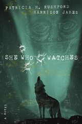 She Who Watches - Patricia H. Rushford ; Harrison James - 9781418561185
