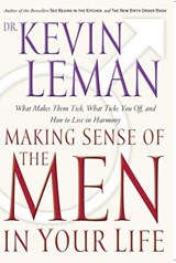 Making Sense of the Men in Your Life - Kevin Leman - 9781418565626