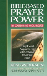 Bible-Based Prayer Power - Ken Anderson - 9781418567712
