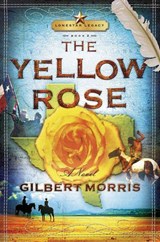 The Yellow Rose - Gilbert Morris - 9781418568405