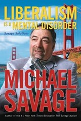 Liberalism Is a Mental Disorder - Michael Savage - 9781418569013