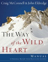 The Way of the Wild Heart Manual - John Eldredge - 9781418569372