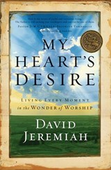 My Heart's Desire - David Jeremiah - 9781418572211