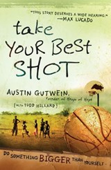 Take Your Best Shot - Austin Gutwein ; Todd Hillard - 9781418579302