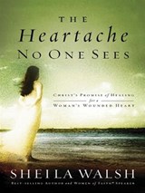 The Heartache No One Sees - Sheila Walsh - 9781418579593