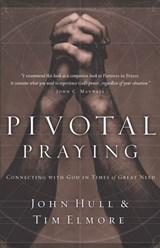 Pivotal Praying - Tim Elmore ; John Hull - 9781418579753