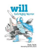 Will, God's Mighty Warrior - Sheila Walsh - 9781418579975