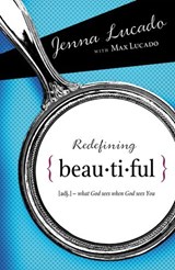 Redefining Beautiful - Jenna Lucado Bishop ; Max Lucado - 9781418579982