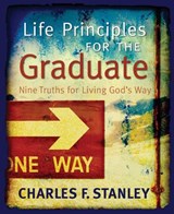 Life Principles for the Graduate - Charles F. Stanley - 9781418580636