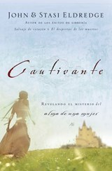 Cautivante - John Eldredge ; Stasi Eldredge - 9781418581749