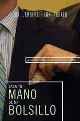 Saque su mano de mi bolsillo - Ron J. Lambert ; Tom Parker - 9781418582586