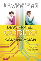 Descifra el código de la comunicación - Dr. Emerson Eggerichs - 9781418582722