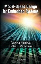 Model-Based Design for Embedded Systems - GABRIELA (POLYTECHNIQUE MONTREAL,  Canada.) Nicolescu ; Pieter J. (The MathWorks, Inc. Natick, Massachusetts, USA) Mosterman - 9781420067842