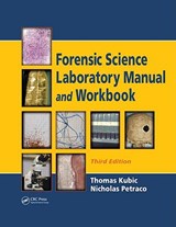 Forensic Science Laboratory Manual and Workbook - Thomas Kubic - 9781420087192