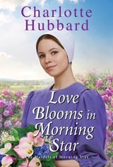 Love Blooms in Morning Star - Charlotte Hubbard - 9781420151879