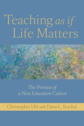 Teaching as if Life Matters