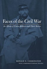 Faces of the Civil War - Ronald S Coddington - 9781421410395