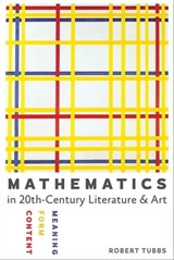 Mathematics in Twentieth-Century Literature & Art - Robert Tubbs - 9781421414027