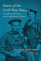 Faces of the Civil War Navies - Ronald S. Coddington - 9781421421377