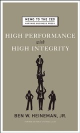 High Performance with High Integrity - Ben W. Heineman - 9781422122952