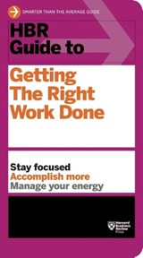 HBR Guide to Getting the Right Work Done (HBR Guide Series) - Harvard Business Review - 9781422187111