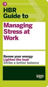 HBR Guide to Managing Stress at Work (HBR Guide Series) - Harvard Business Review - 9781422196014