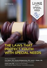 The Laws That Protect Youth with Special Needs - Joan Esherick - 9781422288245